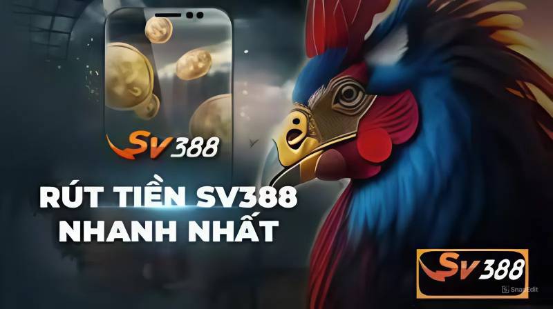 Huong Dan Rut Tien SV388 Ve Ngay Tai Khoan 2 Phut